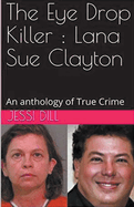 The Eye Drop Killer: Lana Sue Clayton