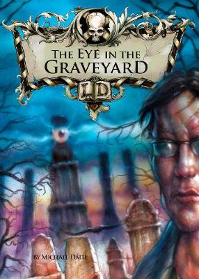 The Eye in the Graveyard - Dahl, Michael