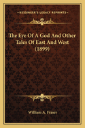 The Eye of a God and Other Tales of East and West (1899)