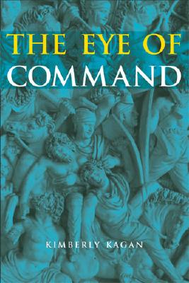 The Eye of Command - Kagan, Kimberly, President