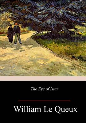 The Eye of Istar - Le Queux, William