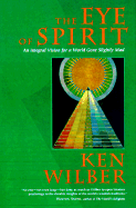The Eye of Spirit - Wilber, Ken