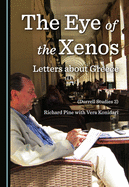 The Eye of the Xenos, Letters about Greece (Durrell Studies 3)