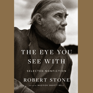 The Eye You See with Lib/E: Selected Nonfiction