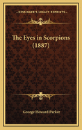 The Eyes in Scorpions (1887)