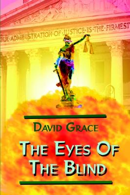 The Eyes of the Blind - Grace, David, Dr.