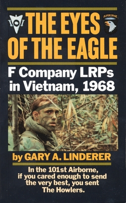 The Eyes of the Eagle: F Company Lrps in Vietnam, 1968 - Linderer, Gary