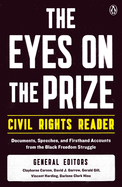 The Eyes on the Prize Civil Rights Reader: Documents, Speeches, and Firsthand Accounts from the Black Freedom Struggle