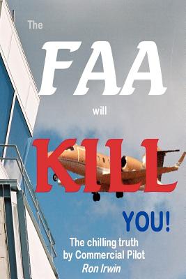The FAA Will Kill You - Irwin, Ron