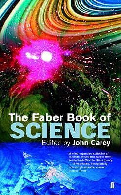 The Faber Book of Science - Carey, John, Professor (Editor)