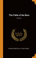 The Fable of the Bees; Volume 1