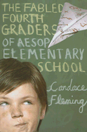 The Fabled Fourth Graders of Aesop Elementary School - Fleming, Candace