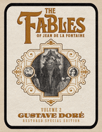 The Fables of Jean de La Fontaine Volume 2: Gustave Dor? Restored Special Edition