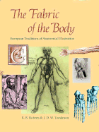 The Fabric of the Body: European Traditions of Anatomical Illustration