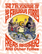 The Fabulous Furry Freak Brothers: The 7th Voyage and Other Follies (Freak Brothers Follies)