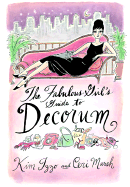 The Fabulous Girl's Guide to Decorum - Izzo, Kim, and Marsh, Ceri