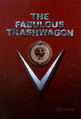 The Fabulous Trashwagon - Levy, B S