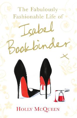 The Fabulously Fashionable Life of Isabel Bookbinder - McQueen, Holly