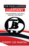 The Face Looking Company: The Beginning Love Walk Around the World
