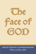 The Face of God: Reflections of a Cancer Surgeon