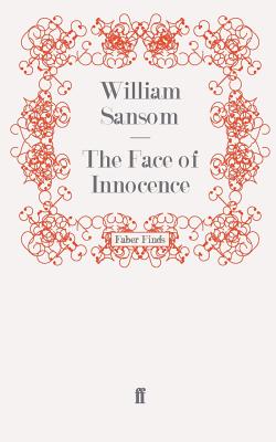 The Face of Innocence - Sansom, William