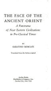 The Face of the Ancient Orient: A Panorama of Near Eastern Civilizations in Pre-Classical Times