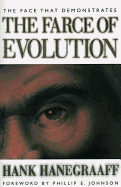 The Face That Demonstrates the Farce of Evolution - Hanegraaff, Hank, and Thomas Nelson Publishers
