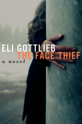 The Face Thief - Gottlieb, Eli