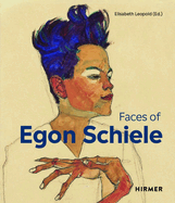 The Faces of Egon Schiele: Self Portraits