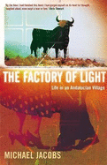 The Factory of Light: Life in an Andalucian Village