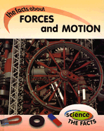 The Facts about Forces and Motion - Hunter, Rebecca