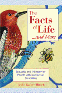 The Facts of Life...and More: Sexuality and Intimacy for People with Intellectual Disabilities