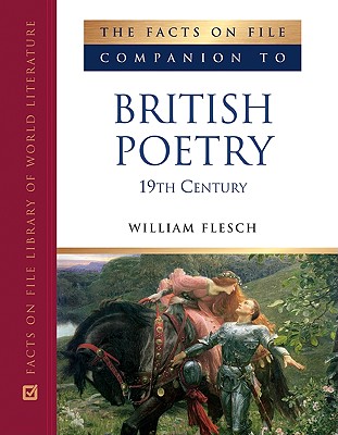 The Facts on File Companion to British Poetry, 19th Century - Flesch, William