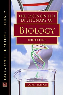 The Facts on File Dictionary of Biology - Hine, Robert