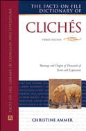 The Facts on File Dictionary of Cliches