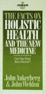 The Facts on Holistic Health and the New Medicine