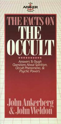 The Facts on the Occult - Ankerberg, John, Dr., and Weldon, John
