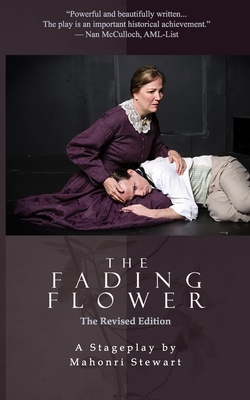 The Fading Flower: Revised Edition - Stewart, Mahonri