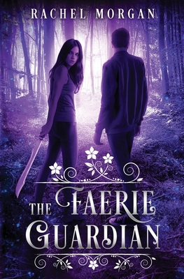 The Faerie Guardian - Morgan, Rachel