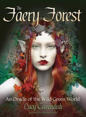 The Faery Forest: An Oracle of the Wild Green World - Cavendish, Lucy