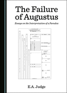The Failure of Augustus: Essays on the Interpretation of a Paradox