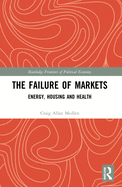 The Failure of Markets: Energy, Housing and Health