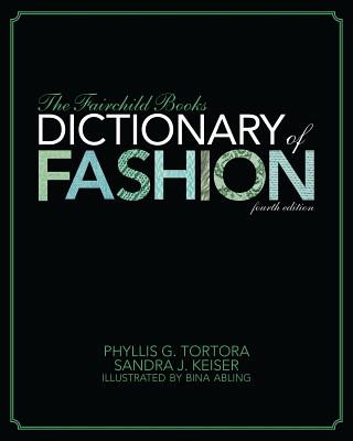 The Fairchild Books Dictionary of Fashion - Tortora, Phyllis G