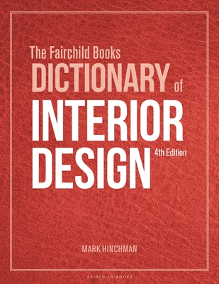 The Fairchild Books Dictionary of Interior Design: Bundle Book + Studio Access Card - Hinchman, Mark