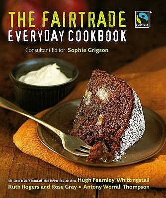 The Fairtrade Everyday Cookbook - Grigson, Sophie