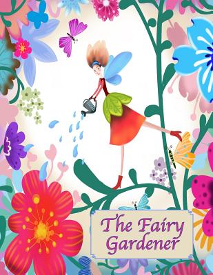 The Fairy Gardener - Brown, Mary Lou, and Mahony, Sandy