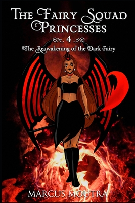 The Fairy Squad Princesses: The Reawakening of the Dark Fairy - McCoy, Scotty (Editor), and Moutra, Marcus