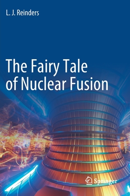 The Fairy Tale of Nuclear Fusion - Reinders, L. J.