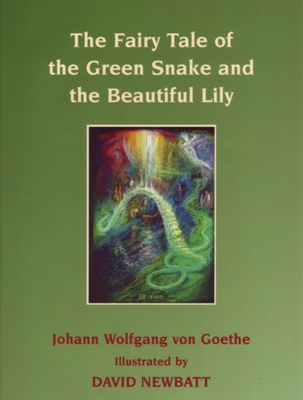 The Fairy Tale of the Green Snake and the Beautiful Lily - Goethe, Johann Wolfgang von, and Raines, Tom, and Carlyle, Thomas (Translated by)