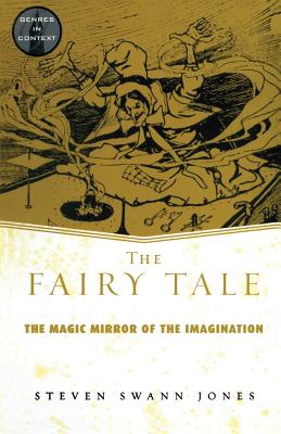 The Fairy Tale: The Magic Mirror of Imagination - Jones, Steven Swann